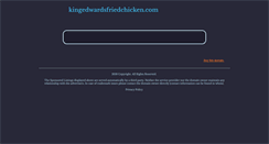 Desktop Screenshot of kingedwardsfriedchicken.com